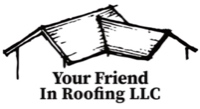Your Friend In Roofing LLC